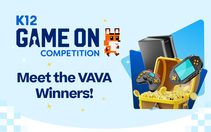 Meet the Vava winners of the K12 Game On Competition